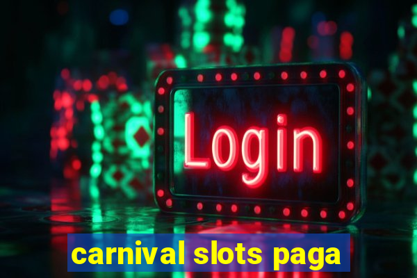 carnival slots paga