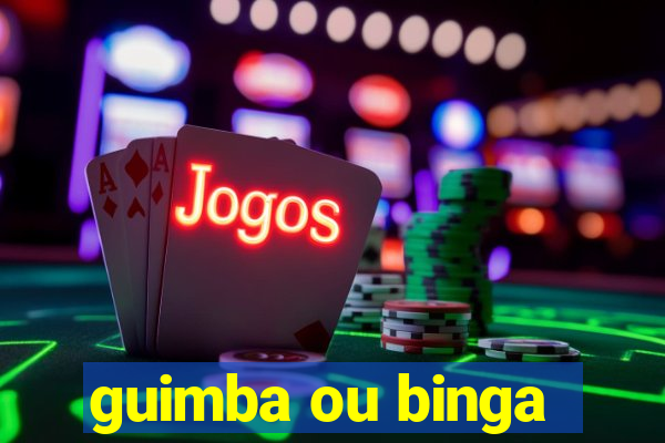 guimba ou binga