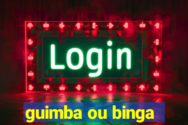 guimba ou binga