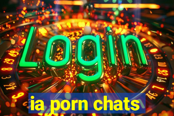 ia porn chats