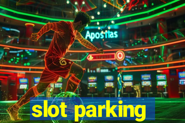 slot parking