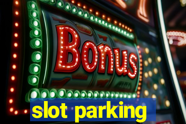 slot parking