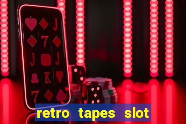 retro tapes slot demo bonus buy