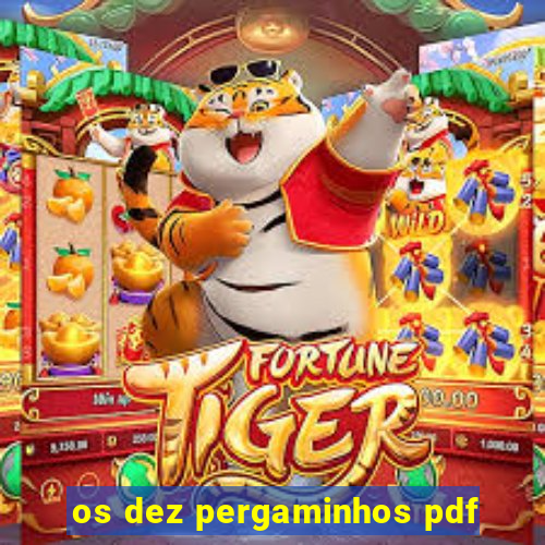 os dez pergaminhos pdf