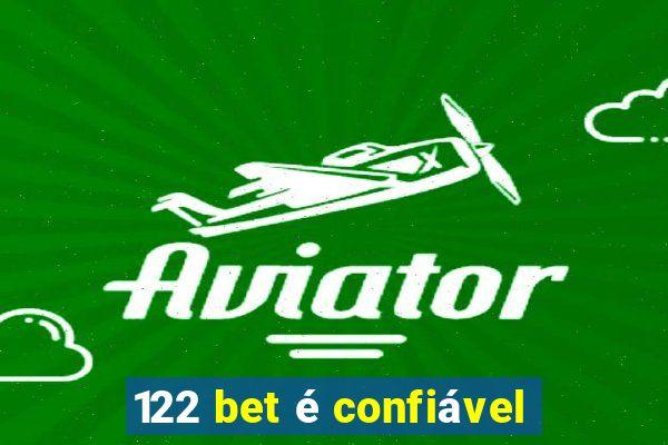 122 bet é confiável