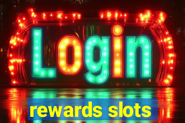 rewards slots