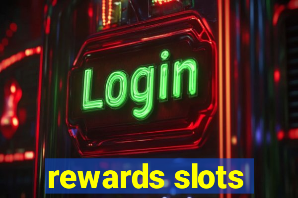 rewards slots