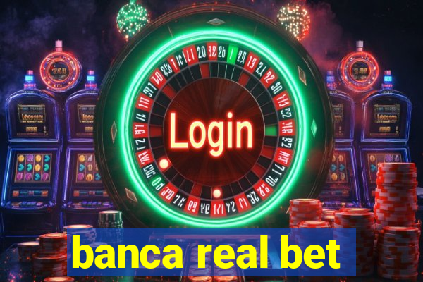 banca real bet