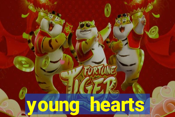 young hearts assistir online