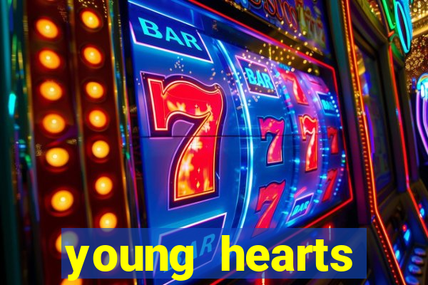 young hearts assistir online