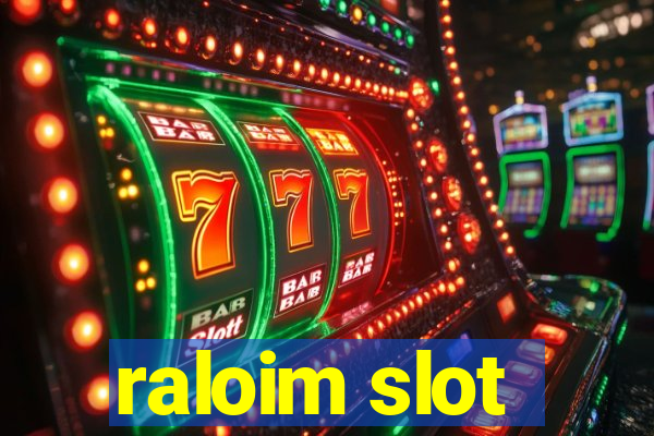 raloim slot