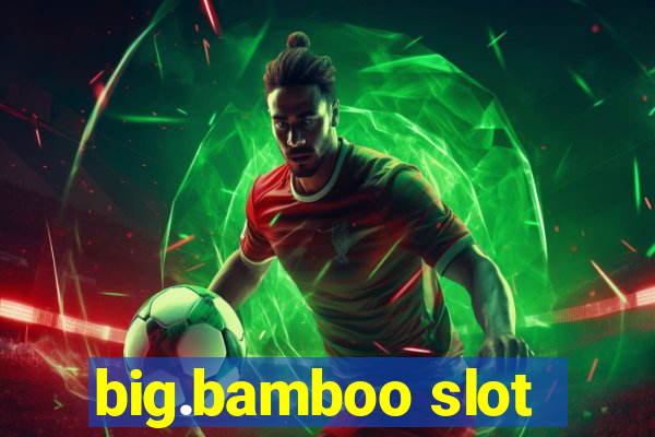 big.bamboo slot