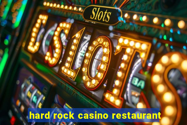 hard rock casino restaurant