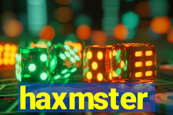 haxmster