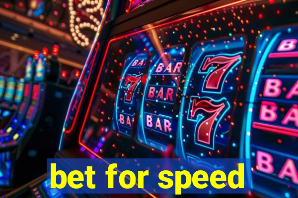 bet for speed