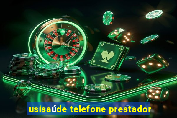 usisaúde telefone prestador