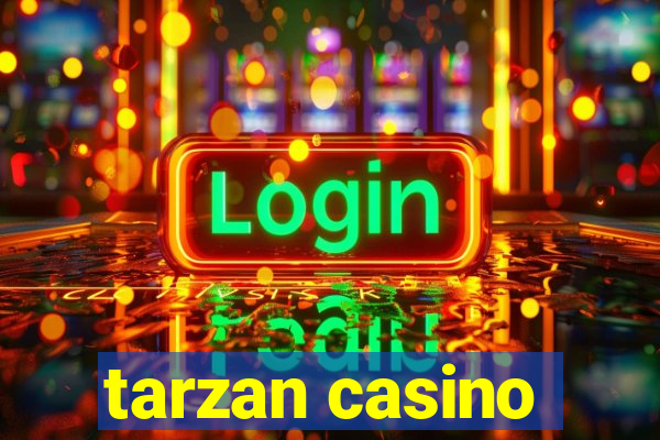 tarzan casino