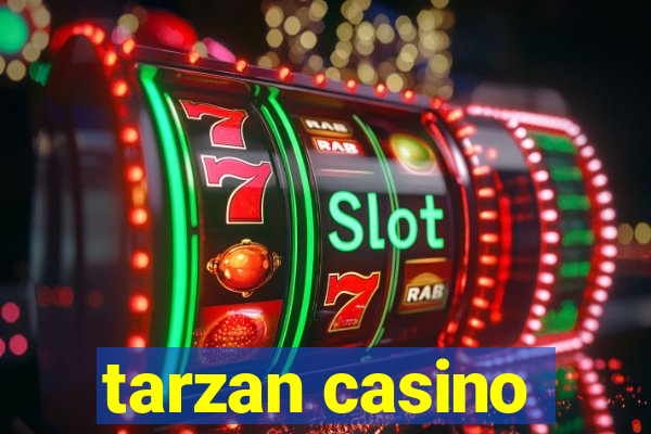 tarzan casino