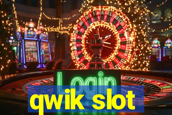 qwik slot