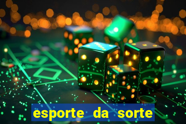 esporte da sorte casino online