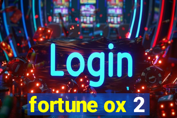 fortune ox 2