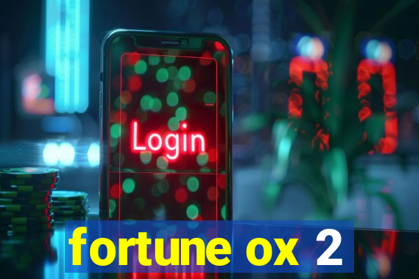 fortune ox 2