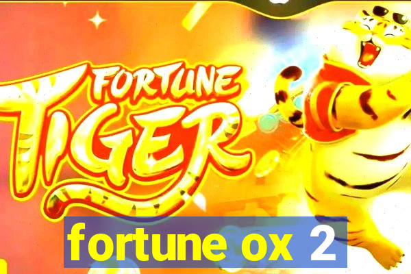 fortune ox 2