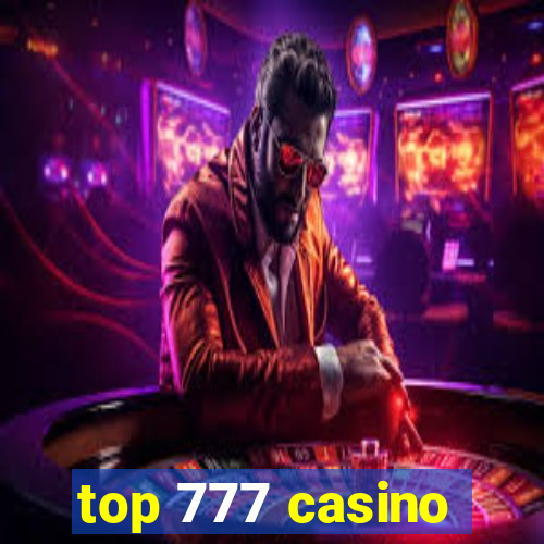 top 777 casino