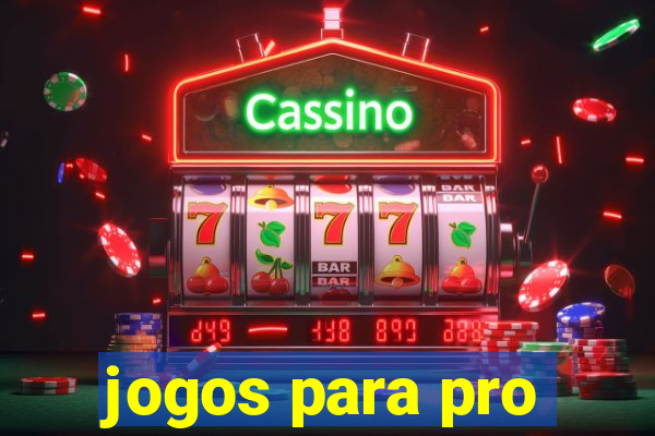 jogos para pro