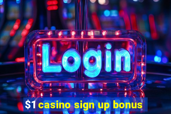 $1 casino sign up bonus