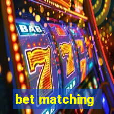 bet matching