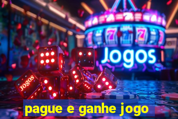 pague e ganhe jogo