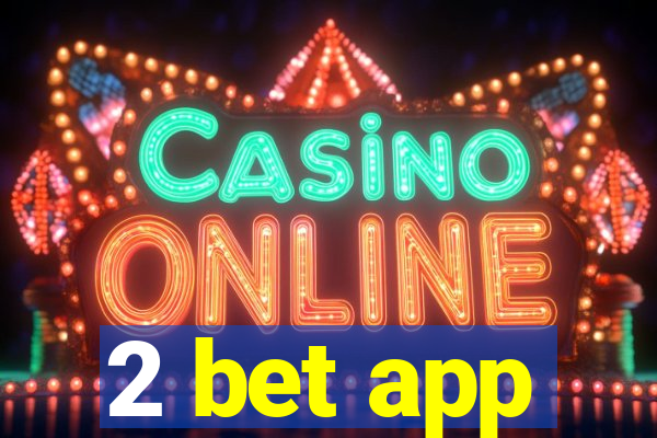 2 bet app