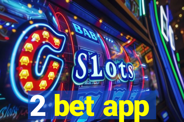 2 bet app