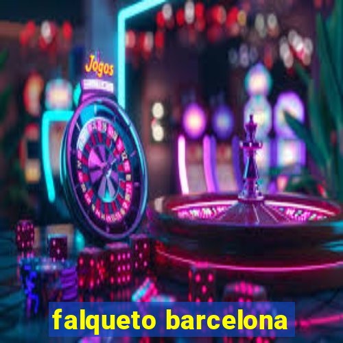 falqueto barcelona