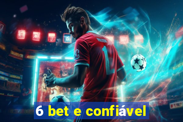 6 bet e confiável