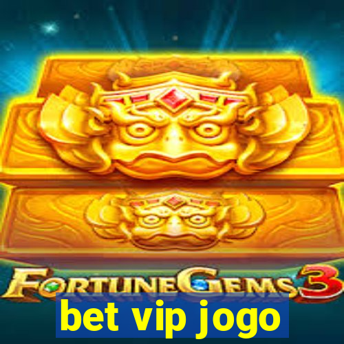 bet vip jogo