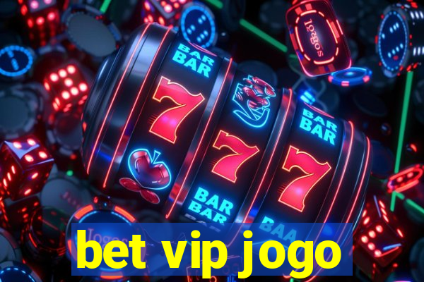 bet vip jogo