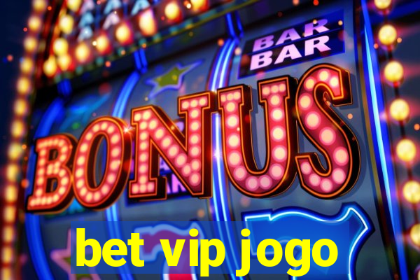 bet vip jogo