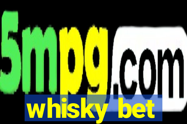 whisky bet