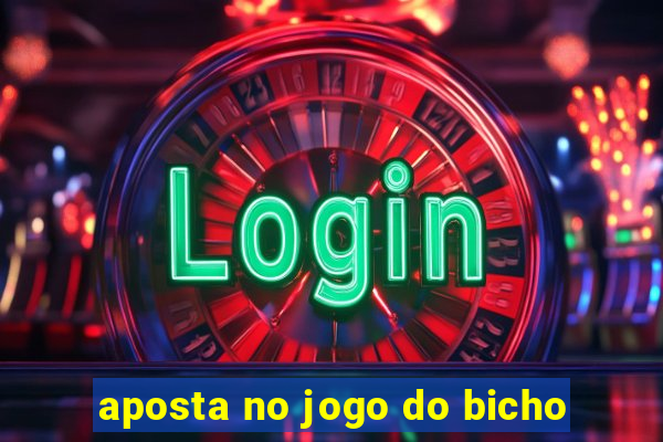 aposta no jogo do bicho