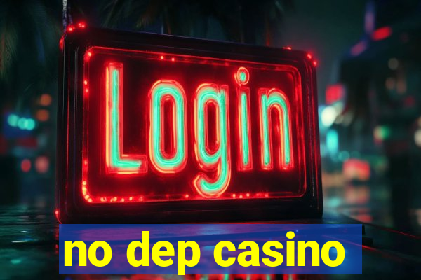 no dep casino