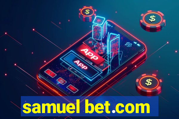 samuel bet.com