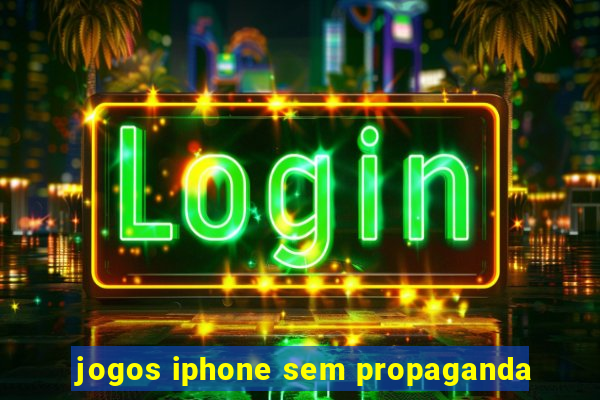 jogos iphone sem propaganda