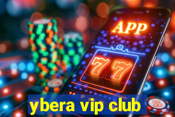 ybera vip club