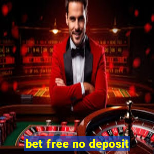 bet free no deposit