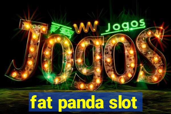 fat panda slot