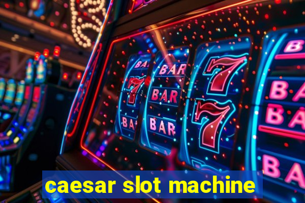 caesar slot machine