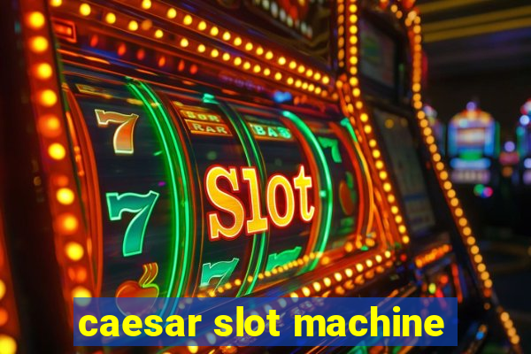 caesar slot machine