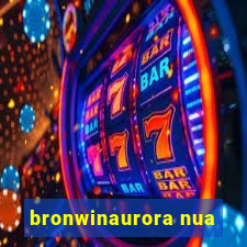 bronwinaurora nua